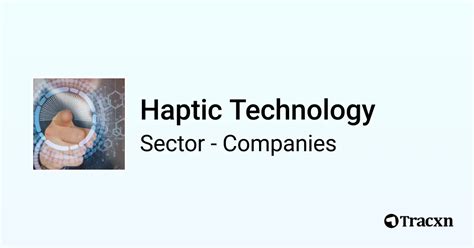 Top haptics companies .